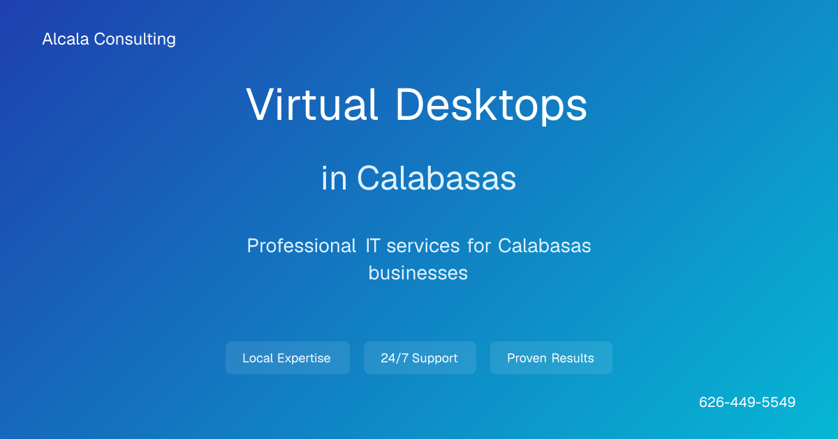 Calabasas Virtual Desktops | Alcala Consulting